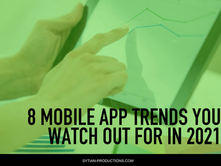 8-Mobile-App-Trends-You-Watch-Out-For-in-2021