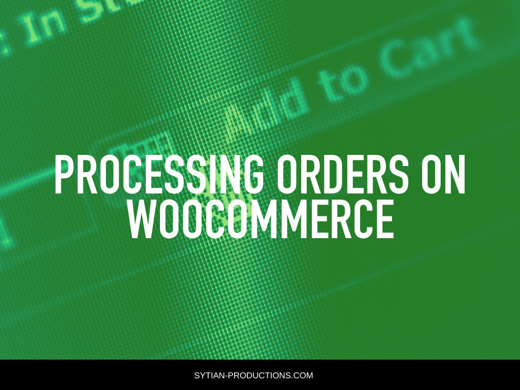 Processing Orders on WooCommerce