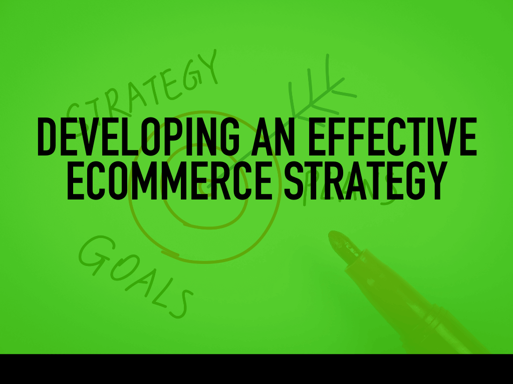 developing-effective-ecommerce-strategy