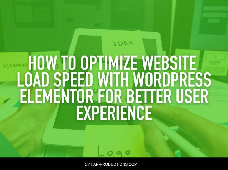 How to Optimize Website Load Speed with WordPress Elementor for Better User Experience